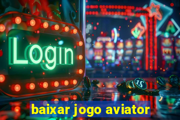 baixar jogo aviator